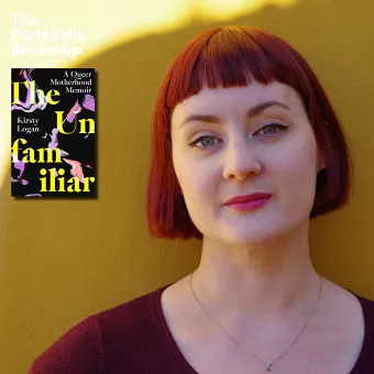 Kirsty Logan - The Unfamiliar at The Portobello Bookshop