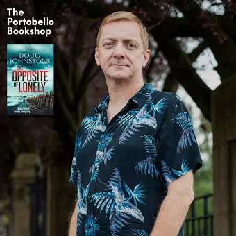 Doug Johnstone – The Opposite of Lonely at The Portobello Bookshop