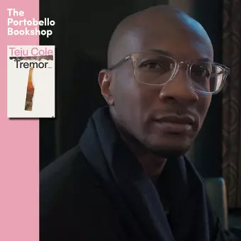 Teju Cole – Tremor at The Portobello Bookshop