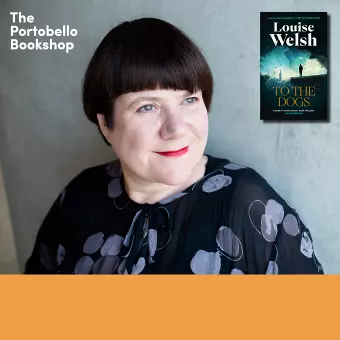 Louise Welsh – To the Dogs at The Portobello Bookshop
