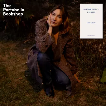 Sheila Heti – Alphabetical Diaries at The Portobello Bookshop