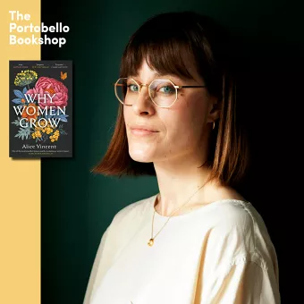 Alice Vincent – Why Women Grow at The Portobello Bookshop