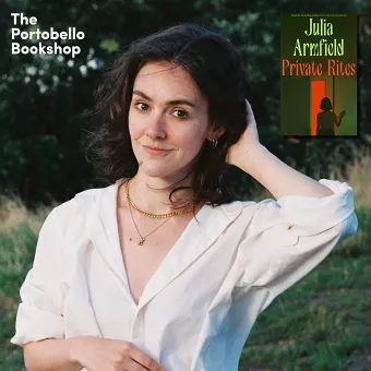 Julia Armfield — Private Rites at The Portobello Bookshop