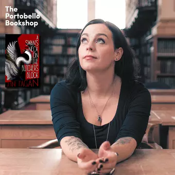Jenni Fagan – A Swan's Neck on the Butcher's Block at The Portobello Bookshop