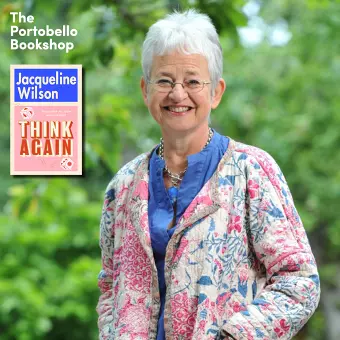 Jacqueline Wilson – Think Again at Assembly Rooms