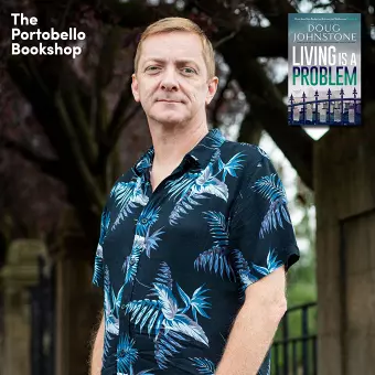 Doug Johnstone – Living is a Problem at The Portobello Bookshop