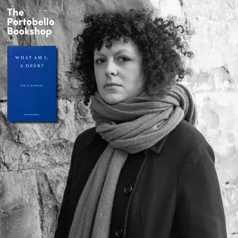 Polly Barton - What Am I, A Deer? at The Portobello Bookshop