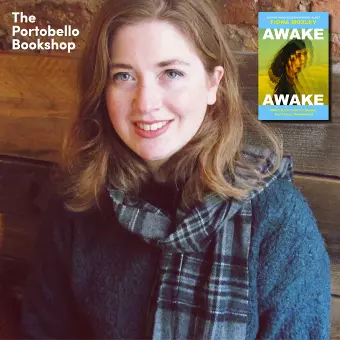 Fiona Mozley - Awake Awake at The Portobello Bookshop