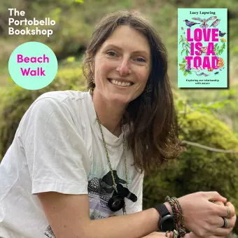 Nature Walk with Lucy Lapwing - Love Is A Toad at The Portobello Bookshop