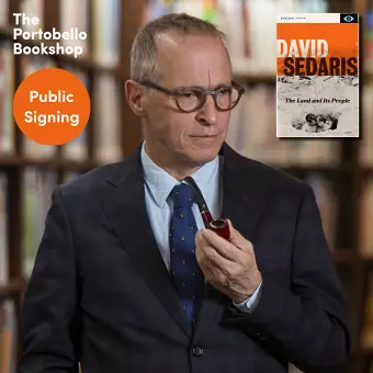 David Sedaris - Public Signing for The Land and Its People at The Portobello Bookshop
