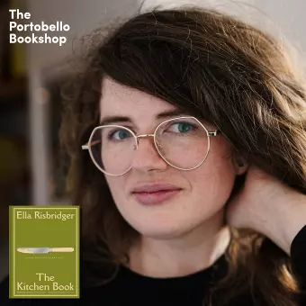 Ella Risbridger - The Kitchen Book at The Portobello Bookshop