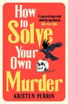 How To Solve Your Own Murder cover