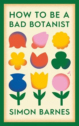 How to be a Bad Botanist cover