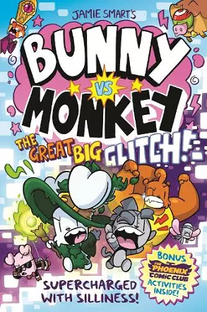 Bunny vs Monkey: The Great Big Glitch (a Phoenix Comic Book): the instant number one bestselling book from Jamie Smart, Illustrator of the Year cover