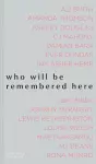 Who Will Be Remembered Here cover