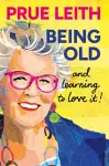 Being Old...and learning to love it! cover